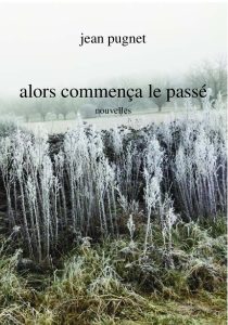 Couverture de « alors commença le passé »